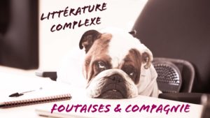 La littérature complexe